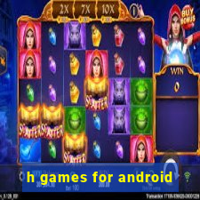 h games for android